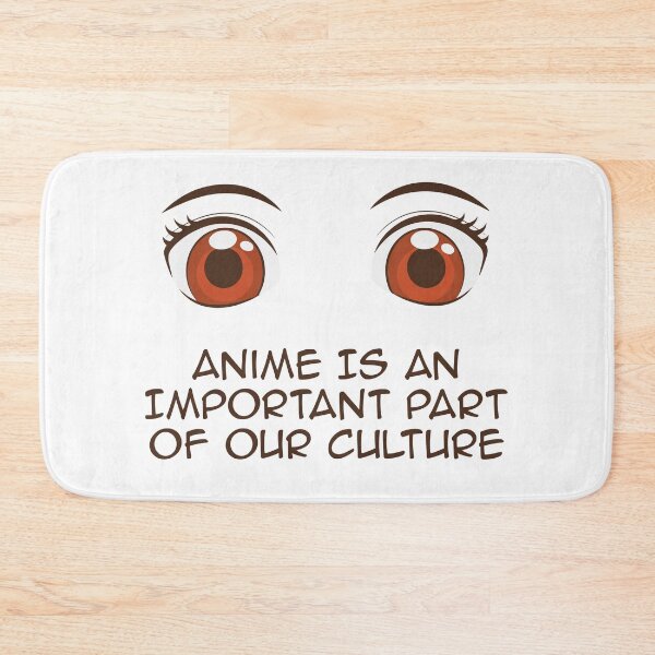 Item preview, ANIME IS AN IMPORTANT PART OF OUR CULTURE designed and sold by Teeter-Totter.