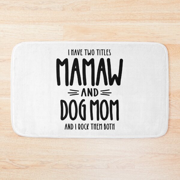 Item preview, I Have Two Titles Mamaw and Dog Mom Gift designed and sold by cidolopez.