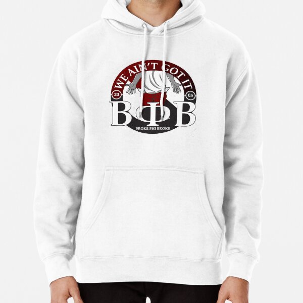 Broke Phi Broke Pullover Hoodie