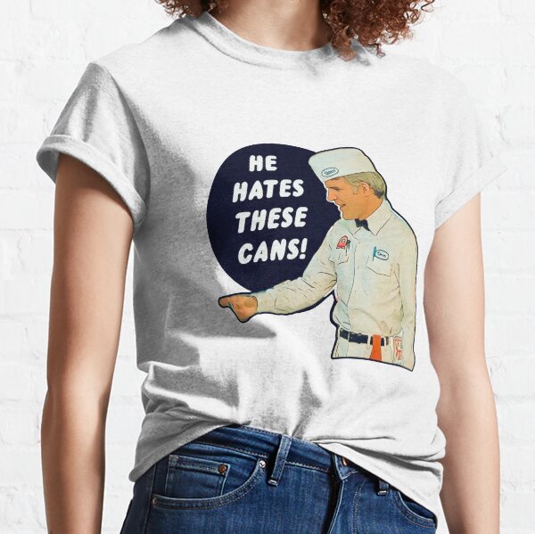 The Jerk - He Hates These Cans Classic T-Shirt