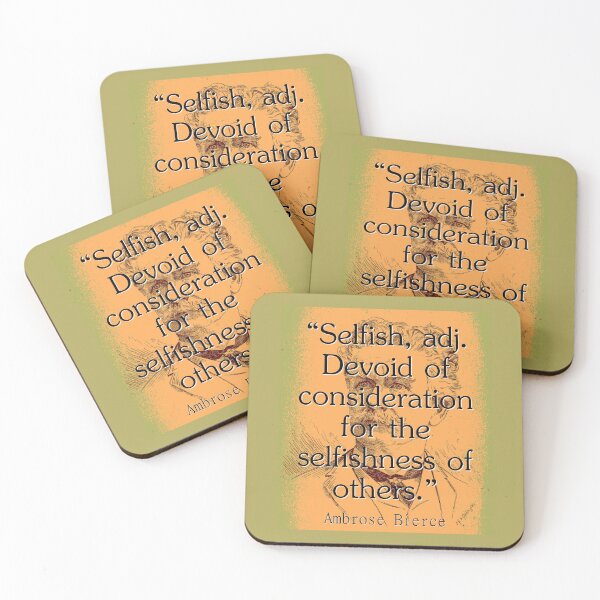 Item preview, Selfish - Bierce designed and sold by CrankyOldDude.