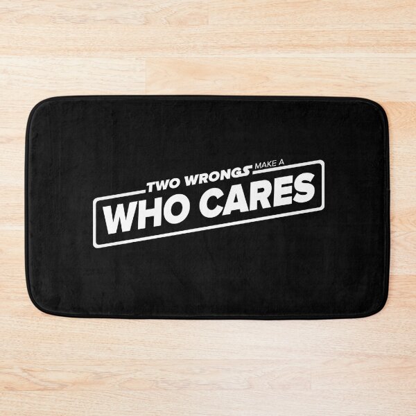Item preview, Two Wrongs Make A Who Cares designed and sold by RooGear.