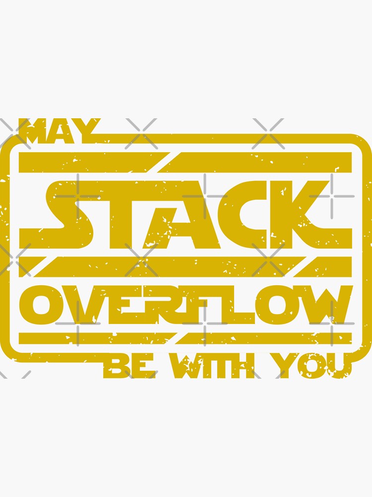 May Stack Overflow Be With You by gengns