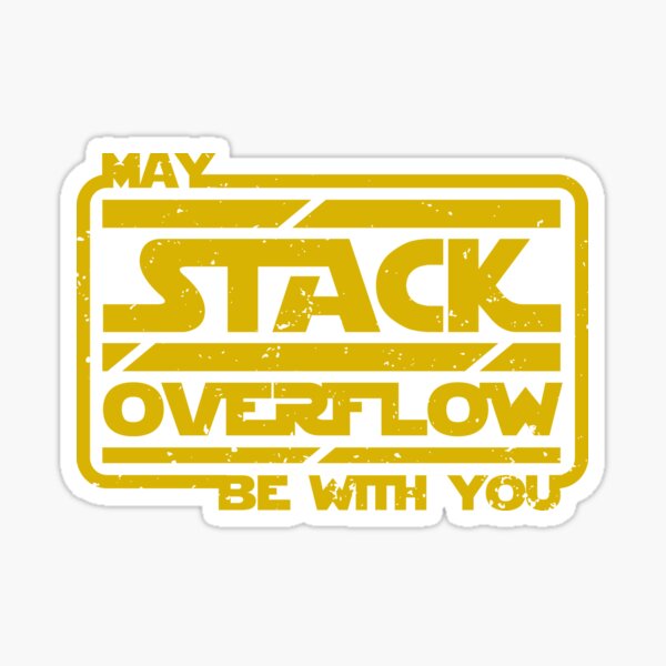 May Stack Overflow Be With You Sticker