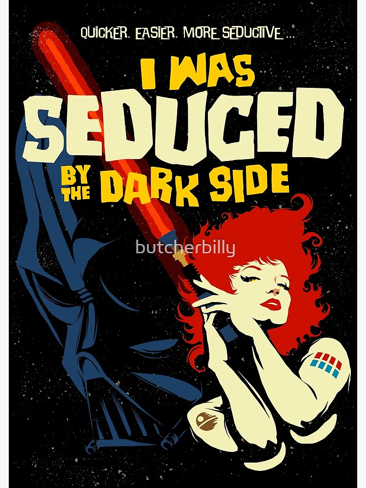 Seduced by the Dark Side by butcherbilly