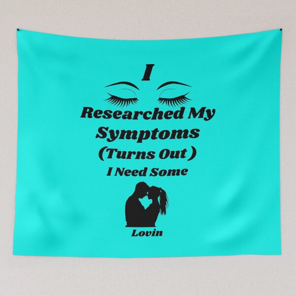 Item preview, Researched Symptoms Need Some Lovin  designed and sold by Jacksonso.