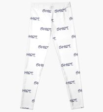 Shirt. Leggings