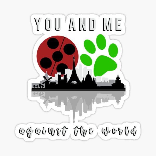 You and me against the world Sticker