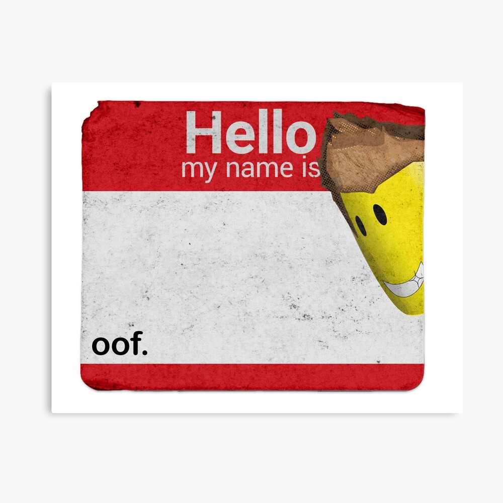 Hello My Name Is Oof Roblox Canvas Print By Poppygarden Redbubble - hello hello roblox