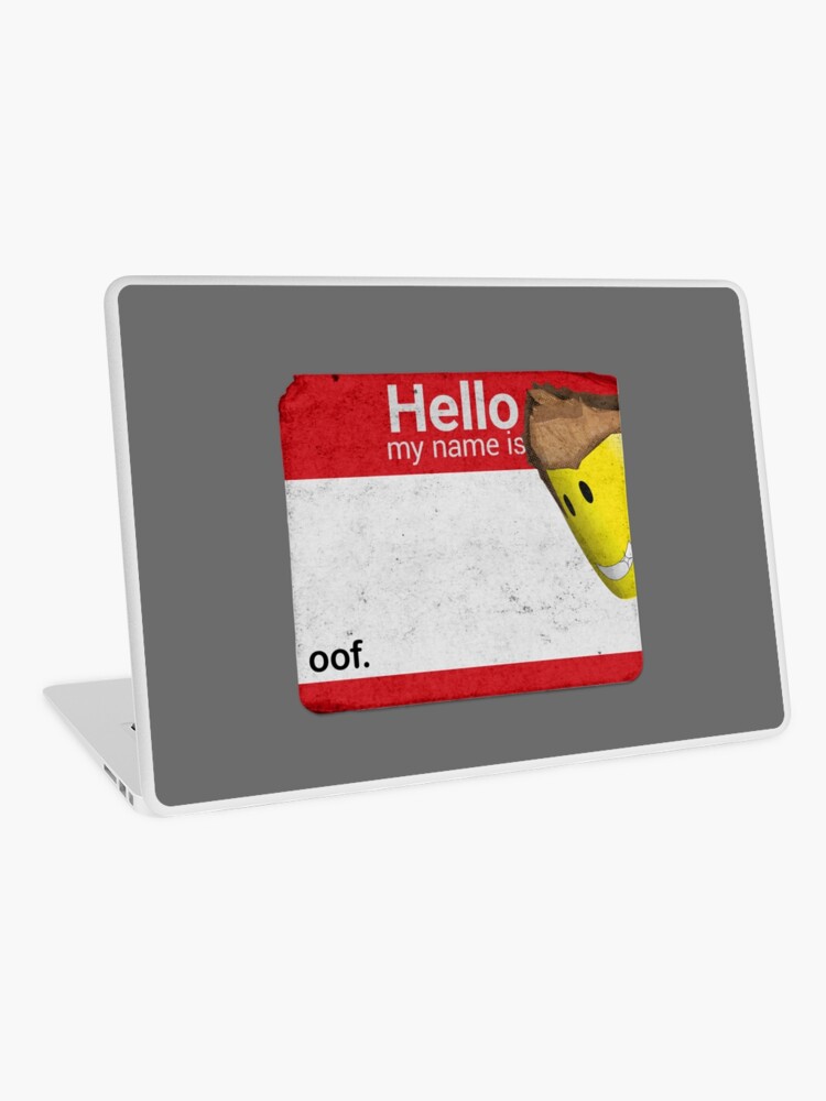 Hello My Name Is Oof Roblox Laptop Skin By Poppygarden Redbubble - roblox laptop skin