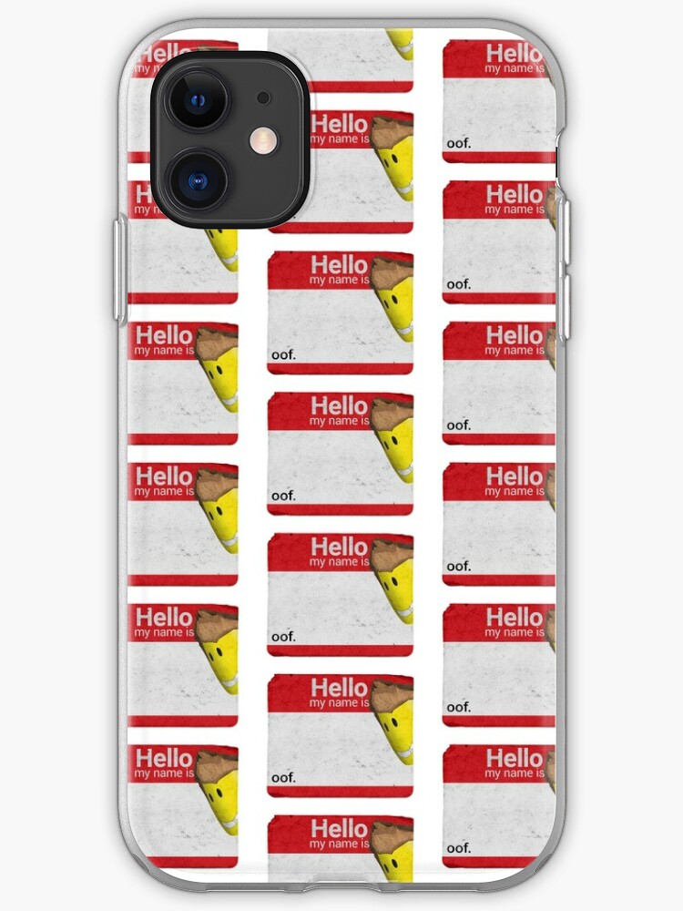 Hello My Name Is Oof Roblox Iphone Case Cover By Poppygarden Redbubble - isim roblox