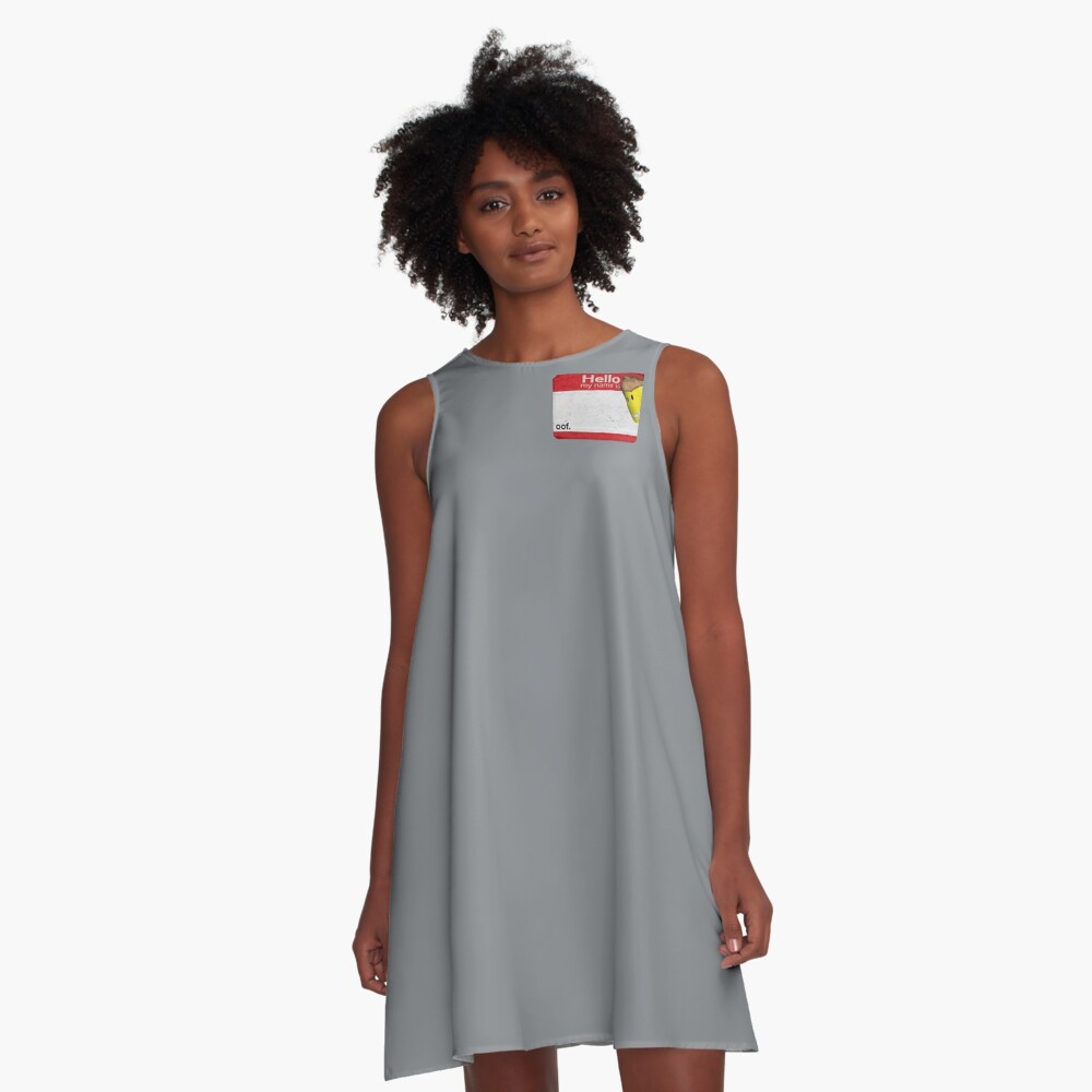 Hello My Name Is Oof Roblox A Line Dress By Poppygarden Redbubble - roblox oof dresses redbubble