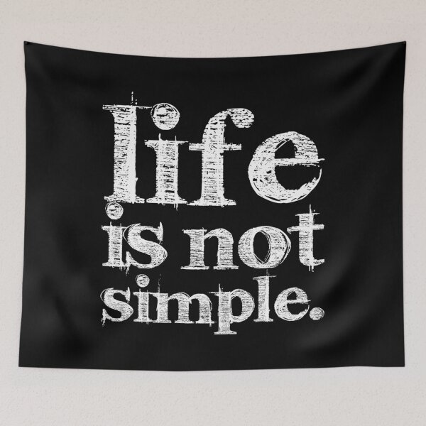 Item preview, LIFE IS NOT SIMPLE designed and sold by BLACKSUN-SHOP.