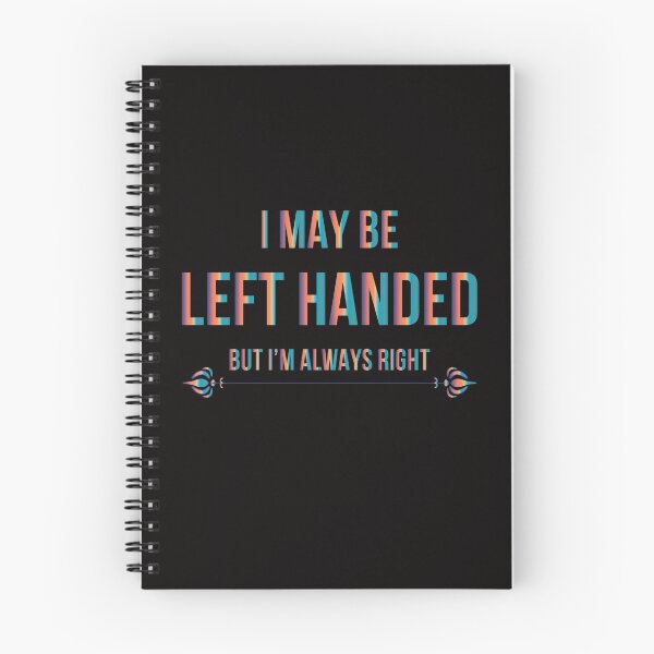 Item preview, I May Be Left Handed But I'm Always Right designed and sold by teegear.