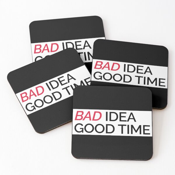 Item preview, Bad Idea Good Time designed and sold by lordmafia.