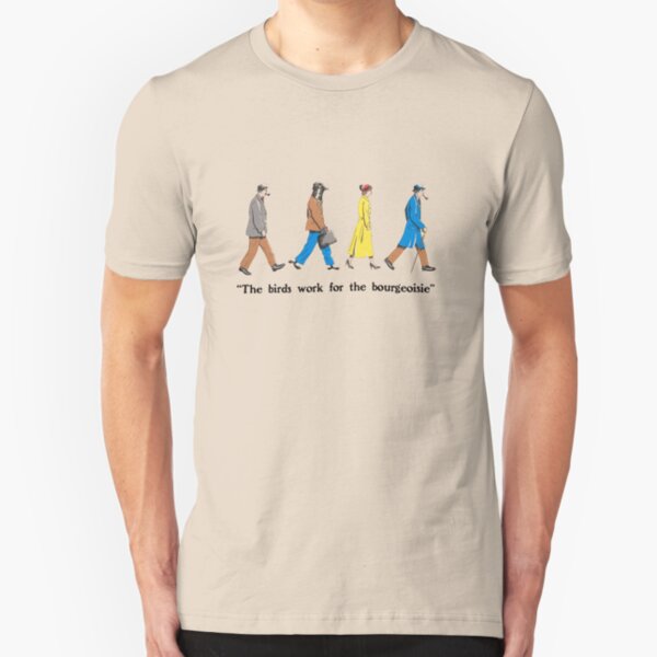 the birds work for the bourgeoisie Slim Fit T-Shirt