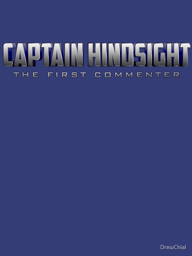 Captain Hindsight: The First Commenter by DrewChial
