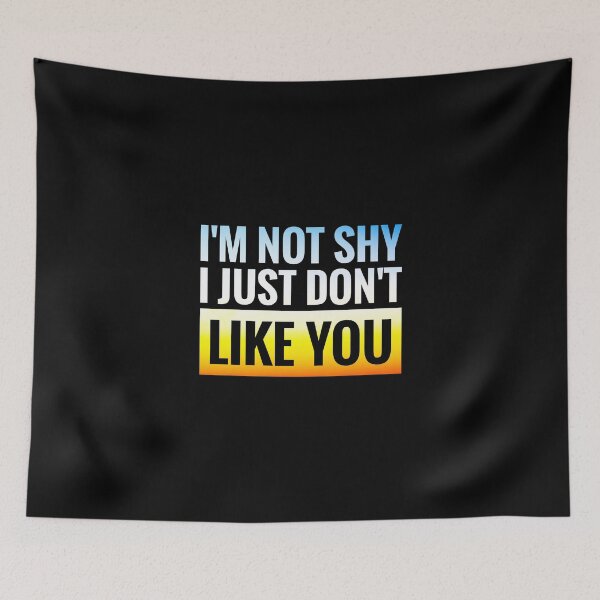 Item preview, I'm not shy I just don't like you designed and sold by gphotobox.