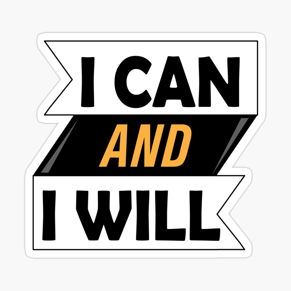 I Can I Will