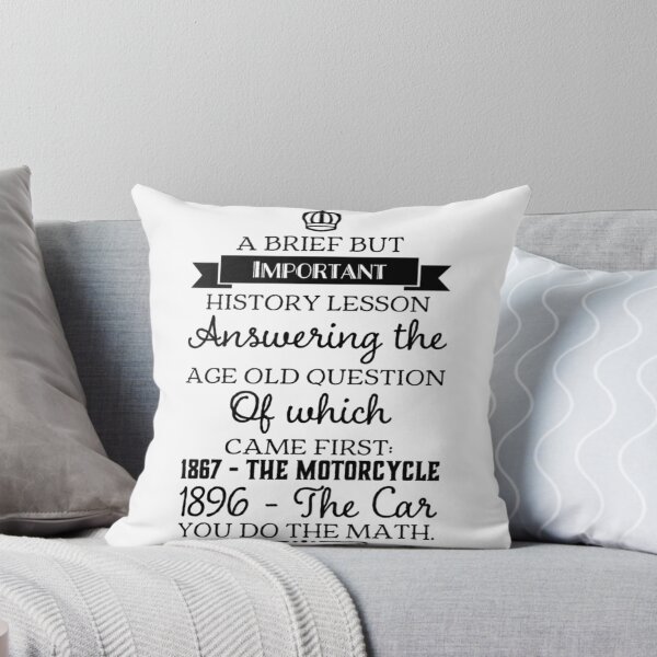 Item preview, Important History Lesson The Motorcycle Before The Car Black Text designed and sold by TWMBDesigns.