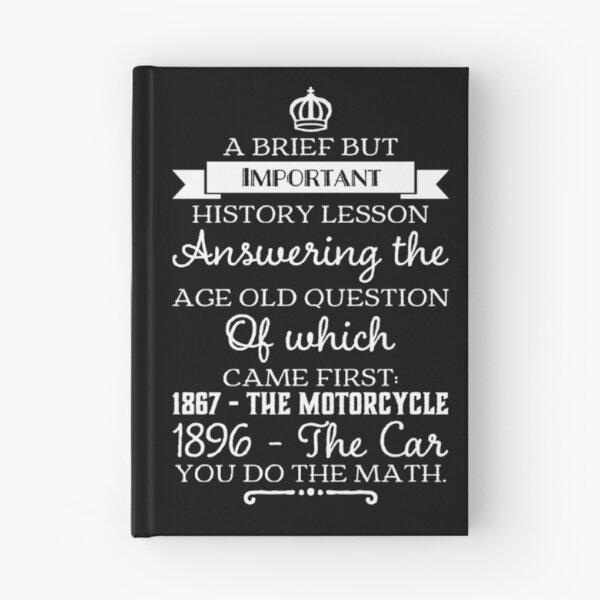 Item preview, Important History Lesson The Motorcycle Before The Car White Text designed and sold by TWMBDesigns.
