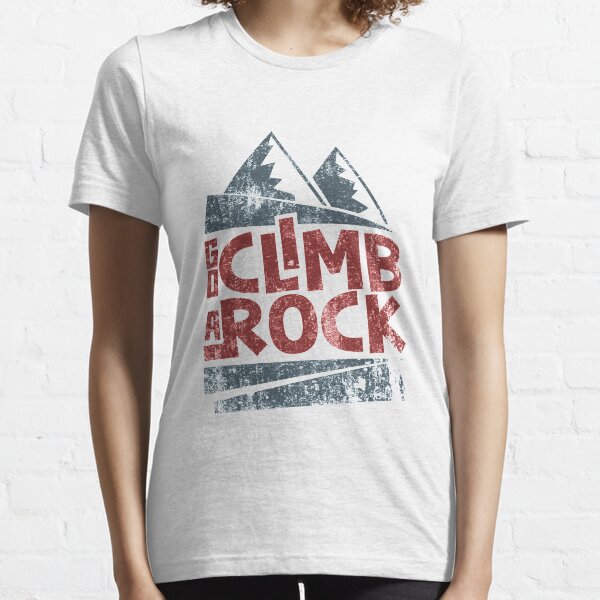 Go Climb A Rock TShirts Redbubble