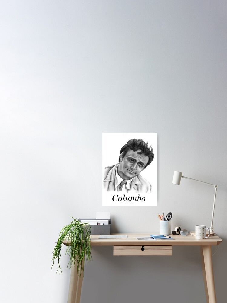 Peter Falk plays Columbo Poster for Sale by Margaret Sanderson