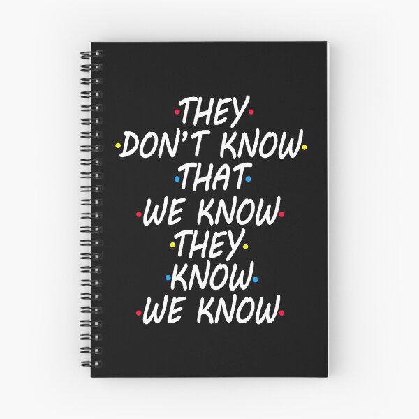 Item preview, They Dont Know That We Know They Know We Know designed and sold by Ren Andrews.