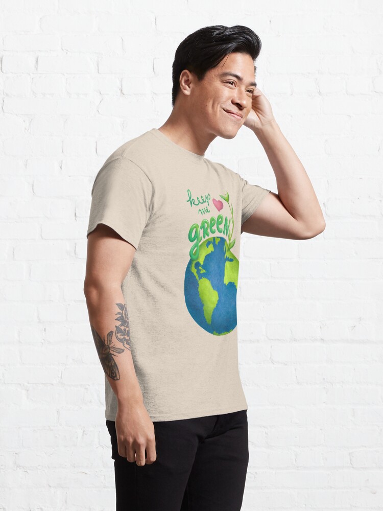 Alternate view of Keep me green earth lover Classic T-Shirt