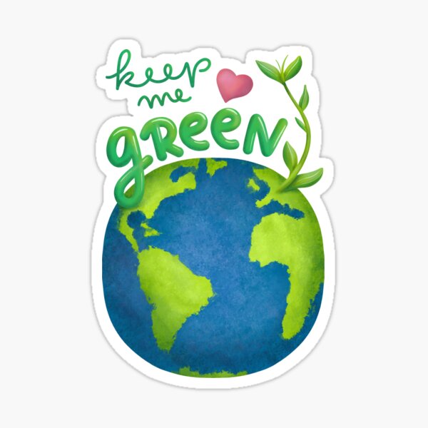 Keep me green earth lover Sticker