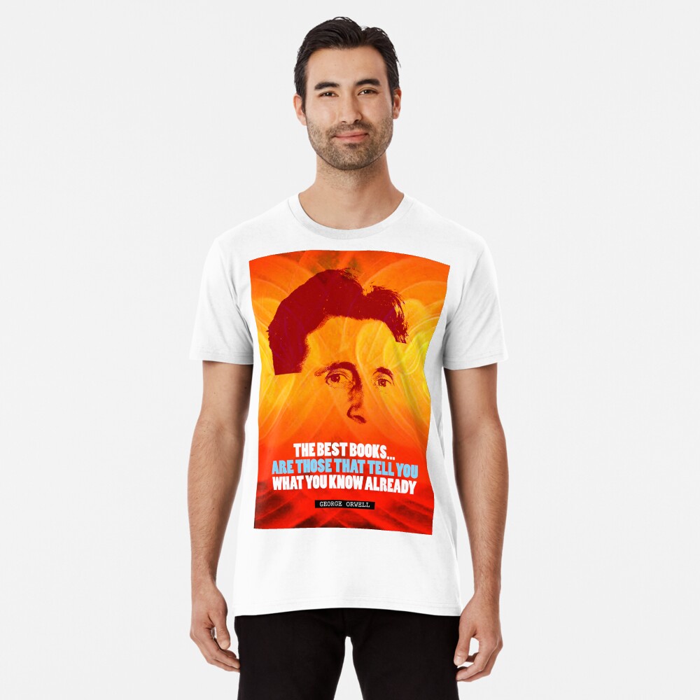George Orwell Quote 2 Premium T-Shirt