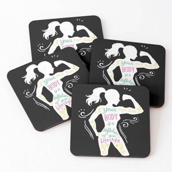 Your Body is a Reflection of Your Lifestyle Coasters (Set of 4)