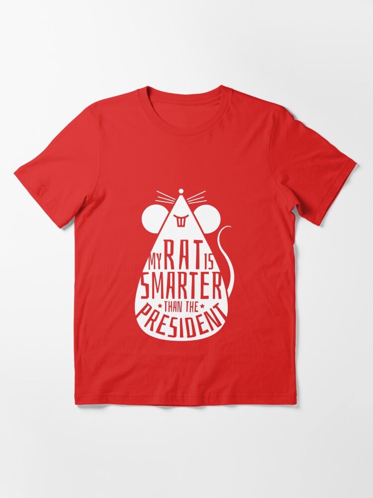 Alternate view of My Rat Is Smarter Than The President - Rat Dad Essential T-Shirt