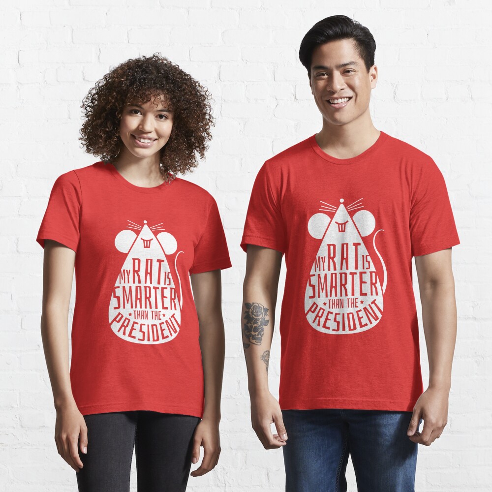 My Rat Is Smarter Than The President - Rat Dad Essential T-Shirt
