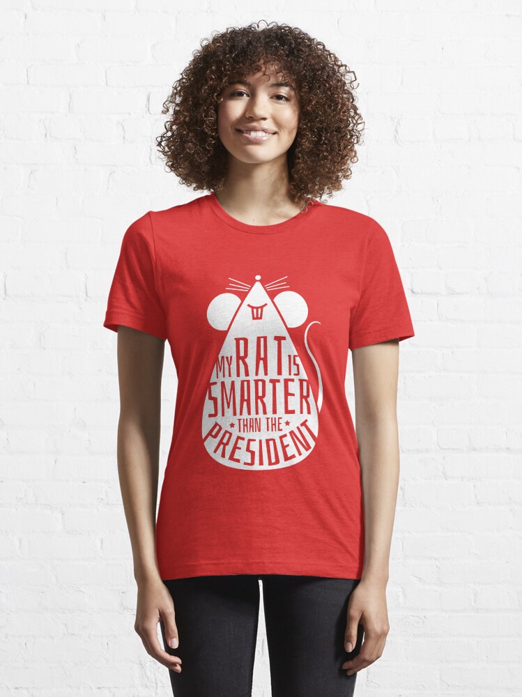 Alternate view of My Rat Is Smarter Than The President - Rat Dad Essential T-Shirt