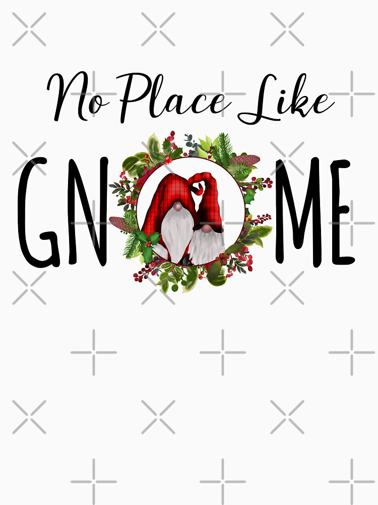 Download "No place like gnome" T-shirt by CharlieCreates | Redbubble