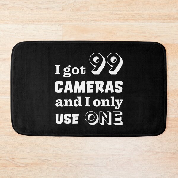 Item preview, I got 99 cameras and I only use one designed and sold by robertkask.
