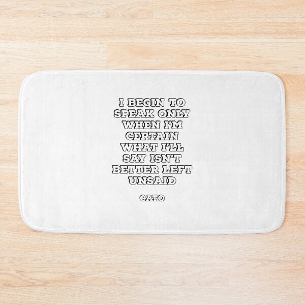 Item preview, I begin to speak only when I'm certain what I'll say isn't better left unsaid - Cato Stoic Quotes designed and sold by Inspirationmotivation.