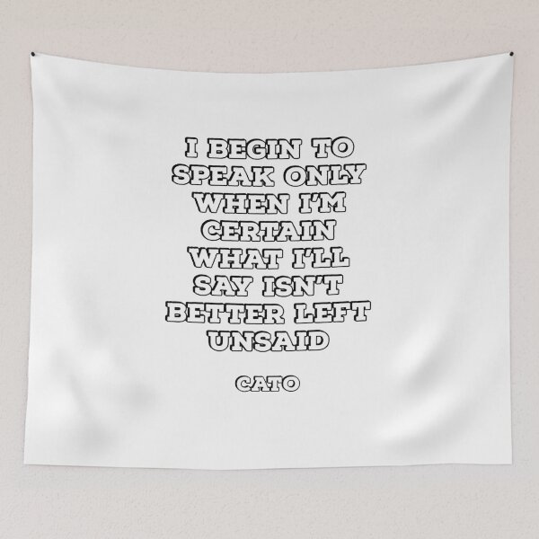 Item preview, I begin to speak only when I'm certain what I'll say isn't better left unsaid - Cato Stoic Quotes designed and sold by Inspirationmotivation.