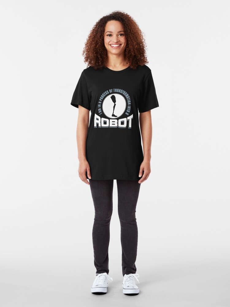 Alternate view of Process Of Transformation Into A Robot - Funny Leg Amputee Slim Fit T-Shirt