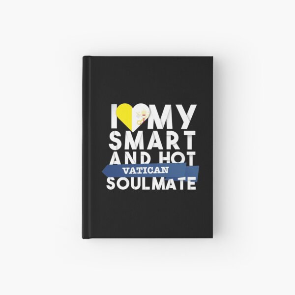 I love my smart and hot Vatican soulmate Hardcover Journal