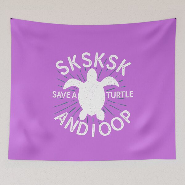 Item preview, Sksksk and I oop save a turtle trending meme girls humor quote saying  designed and sold by alenaz.