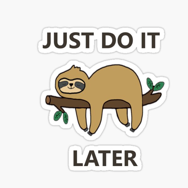 nike sloth just do it later