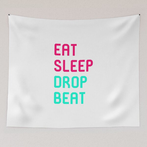 Item preview, Eat Sleep Drop Beat High Pitch designed and sold by at85productions.