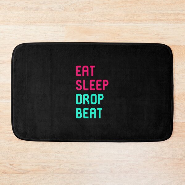 Item preview, Eat Sleep Drop Beat High Pitch designed and sold by at85productions.