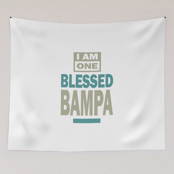 Item preview, I Am One Blessed Bampa designed and sold by RafaelLopezz.