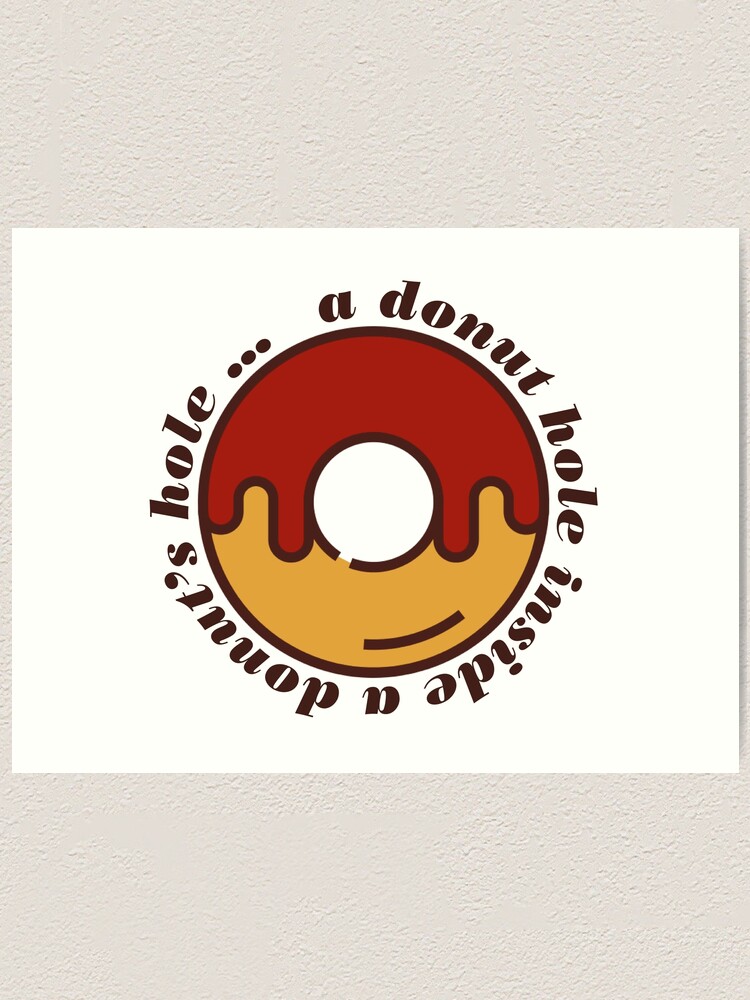 "A Donut Hole Inside A Donut's Hole, Knives Out" Art Print by shminoa