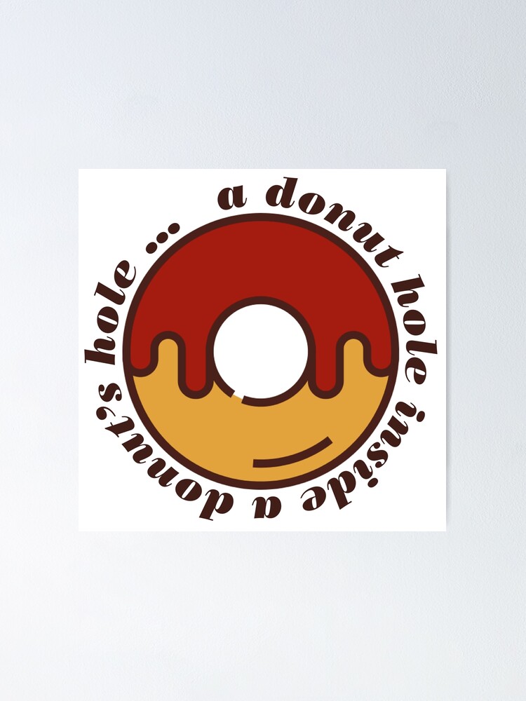 "A Donut Hole Inside A Donut's Hole, Knives Out" Poster by shminoa