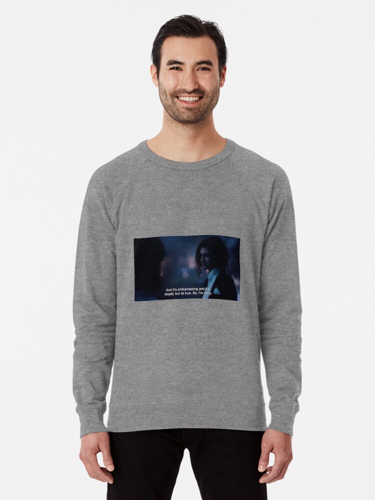 Zendaya Euphoria Aesthetic Movie Quote Lightweight Sweatshirt By Zanna7 Redbubble