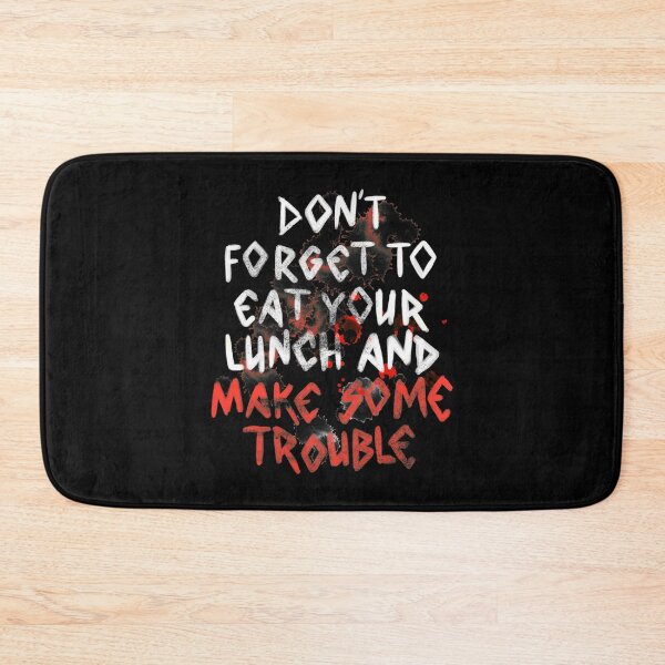 Item preview, Don't Forget To Eat Your Meal and Make Some Trouble designed and sold by RAWWR.